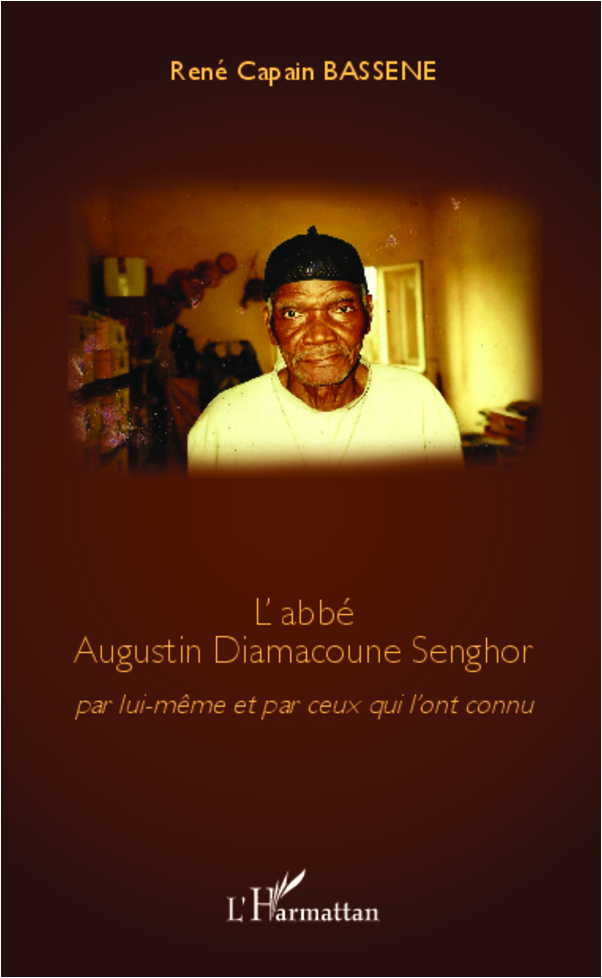 L'abbé Augustin Diamacoune Senghor, Par lui-même et par ceux qui l'ont connu (9782336291642-front-cover)