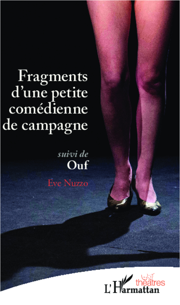 Fragments d'une petite comédienne de campagne, suivi de Ouf (9782336290393-front-cover)