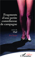 Fragments d'une petite comédienne de campagne, suivi de Ouf (9782336290393-front-cover)