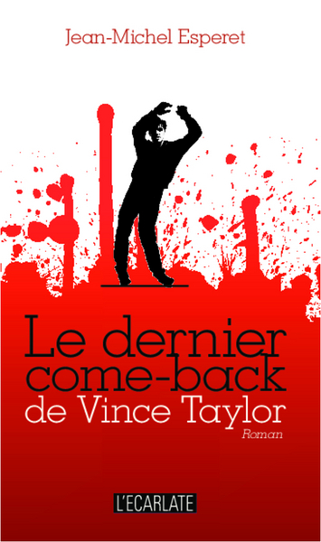Le dernier come-back de Vince Taylor, Roman (9782336290317-front-cover)