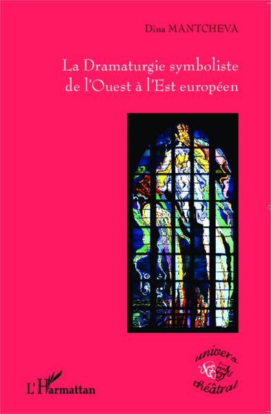 La Dramaturgie symboliste de l'Ouest à l'Est européen (9782336293233-front-cover)