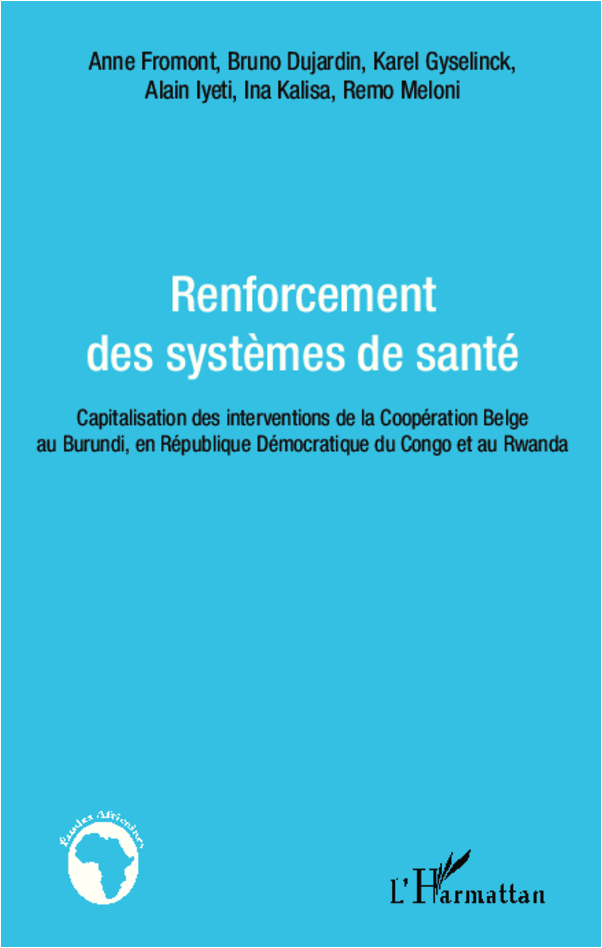 Renforcement des systèmes de santé, Capitalisation des interventions de la Coopération belge au Burundi, en République Démocrati (9782336290256-front-cover)