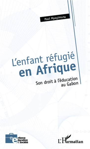 L'enfant réfugié en Afrique, Son droit à l'éducation au Gabon (9782336291123-front-cover)