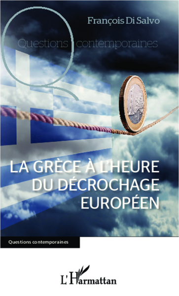 La Grèce à l'heure du décrochage européen (9782336291482-front-cover)