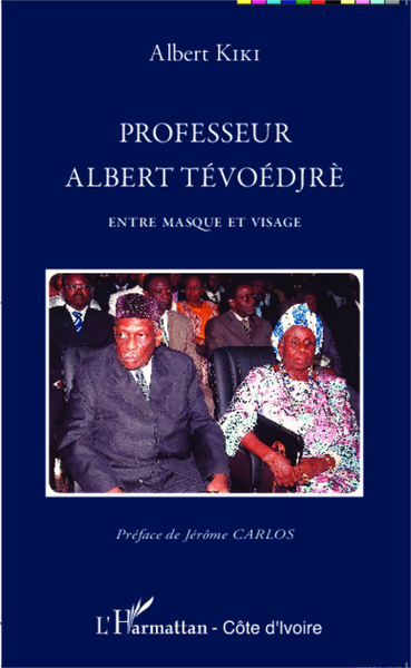 Professeur Albert Tévoédjrè, Entre masque et visage (9782336293295-front-cover)