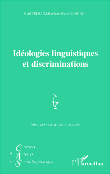Carnets d'Atelier de Sociolinguistique, Idéologies linguistiques et discriminations (9782336290836-front-cover)