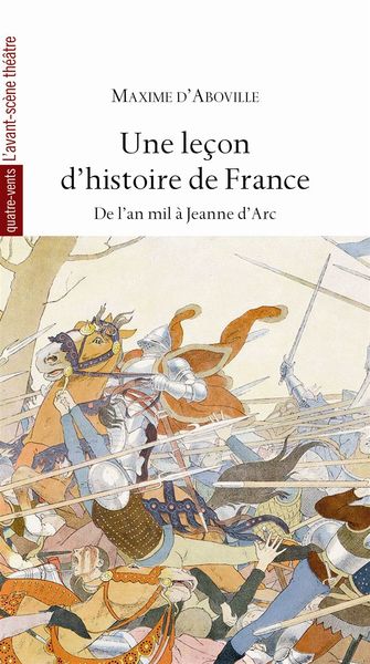 Une Leçon d'Histoire de France, De l'An Mil a Jeanne d'Arc (9782749812458-front-cover)
