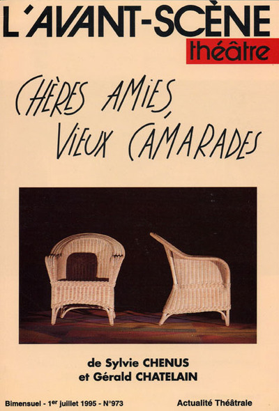 Cheres Amies,Vieux Camarades:Comedie d'Intérieur (9782749803968-front-cover)