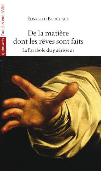 De la matière dont les rêves sont faits, La Parabole du guérisseur (9782749815237-front-cover)