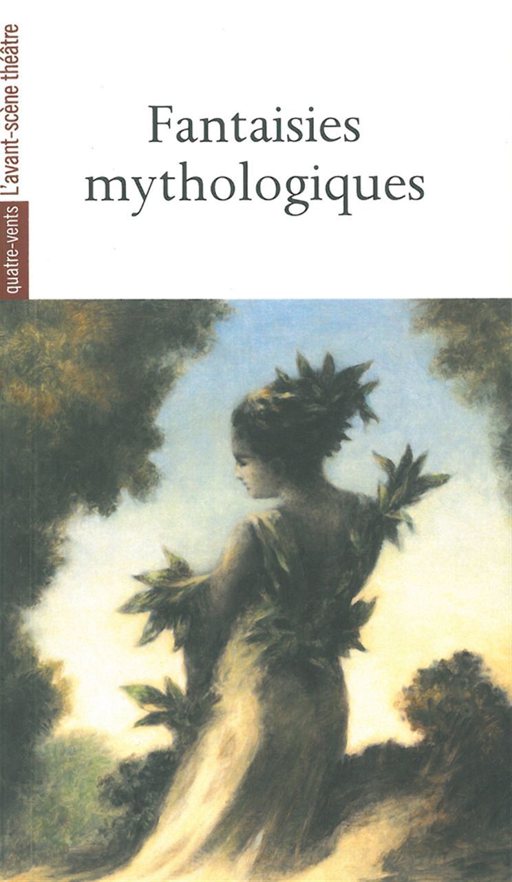Les Fantaisies Mythologiques (9782749811895-front-cover)