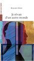 Je rêvais d’un autre monde (9782749815534-front-cover)