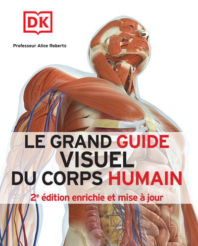 Le grand guide visuel du corps humain, édition enrichie et mise à jour (9782744066665-front-cover)