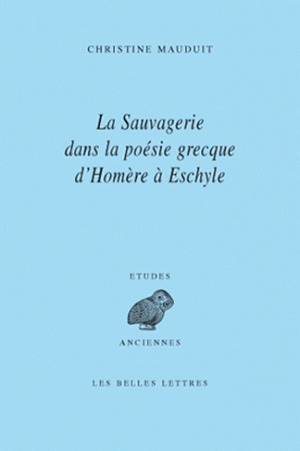 La Sauvagerie dans la poésie grecque d'Homère à Eschyle (9782251326597-front-cover)