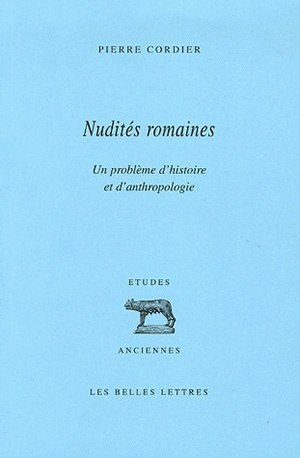 Nudités romaines, Un problème d'histoire et d'anthropologie (9782251326580-front-cover)