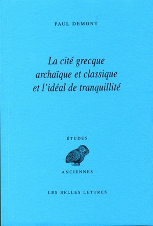 La Cité grecque archaïque et classique et l'idéal de tranquillité (9782251326672-front-cover)