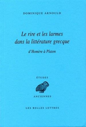 Le Rire et les larmes dans la littérature grecque, D'Homère à Platon (9782251326665-front-cover)