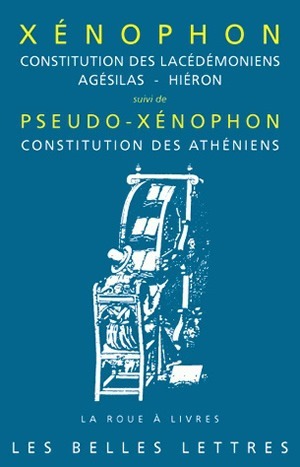 Constitution des Lacédémoniens, Agésilas - Hiéron, Suivi de Pseudo-Xénophon, Constitution des Athéniens (9782251339511-front-cover)
