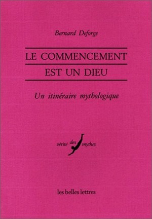 Le Commencement est un dieu., Le Proche-Orient, Hésiode et les mythes. (9782251324166-front-cover)