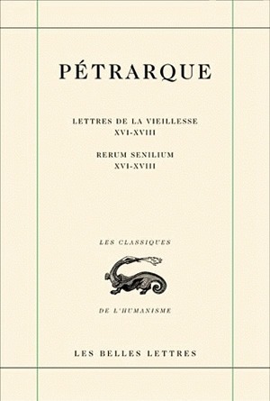 Lettres de la vieillesse. Tome V, Livres XVI, XVII et XVIII (Posteritati) / Rerum senilium, Libri XVI-XVIII (9782251344904-front-cover)