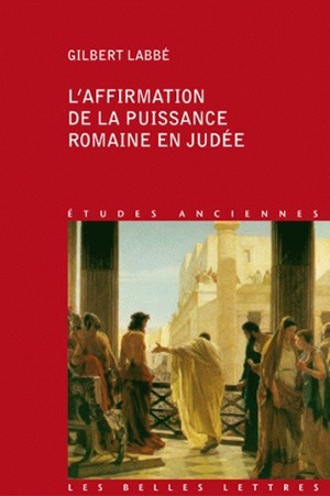 L'Affirmation de la puissance romaine en Judée, (63 avant J.-C.-136 après J.-C.) (9782251328881-front-cover)
