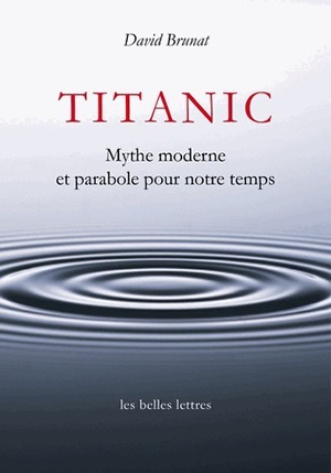 Titanic, Mythe moderne et parabole pour notre temps (9782251385655-front-cover)