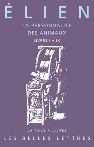 La Personnalité des animaux. Tome I: Livres I à IX (9782251339405-front-cover)