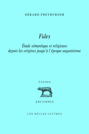 Fides, Étude sémantique et religieuse depuis les origines jusqu'à l'époque augustéenne (9782251328782-front-cover)