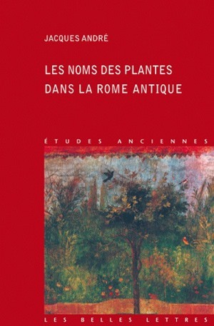 Les Noms des plantes dans la Rome antique (9782251328812-front-cover)