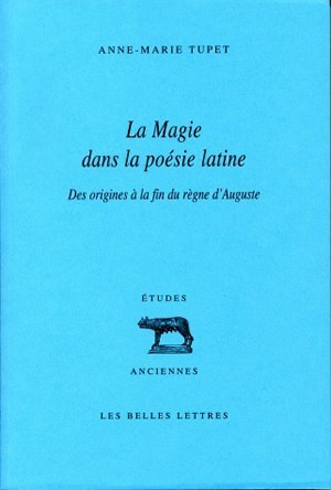 La Magie dans la poésie latine, Des origines à la fin du règne d'Auguste (9782251328744-front-cover)