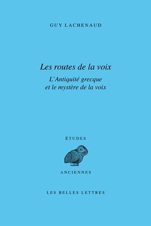 Les Routes de la voix, L'antiquité grecque et le mystère de la voix (9782251326849-front-cover)