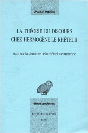 La Théorie du discours chez Hermogène le rhéteur., Essai sur la structure de la rhétorique ancienne. (9782251326368-front-cover)
