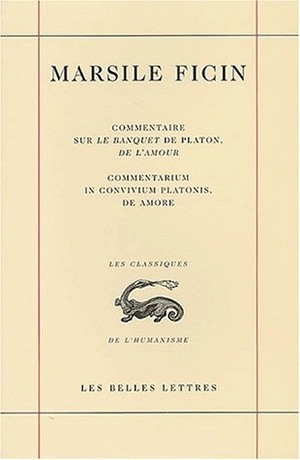 Commentaire sur le Banquet de Platon, De l'amour / Commentarium in convivium platonis, De Amore (9782251344591-front-cover)