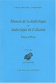 Illusion de la dialectique et dialectique de l'illusion, Platon, Plotin. (9782251326559-front-cover)