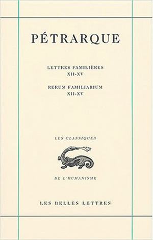 Lettres familières. Tome IV : Livres XII-XV / Rerum Familiarium. Libri XII-XV (9782251344812-front-cover)