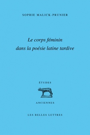 Le Corps féminin dans la poésie latine tardive (9782251328874-front-cover)