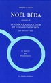 Noël Béda, Précédé de "Le Diabolique docteur et les saints érudits", par Arnaud Laimé (9782251344768-front-cover)