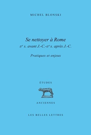 Se Nettoyer à Rome (IIe siècle av. J.-C.- IIe siècle ap. J.-C.), Pratiques et enjeux (9782251328911-front-cover)