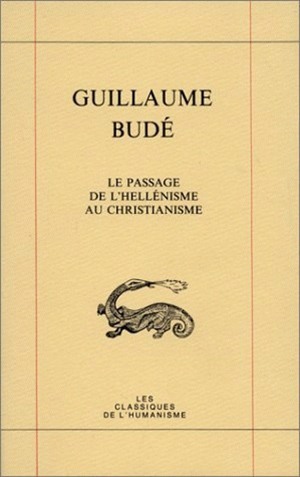 Le Passage de l'hellénisme au christianisme / De transitu Hellenismi ad Christianismum, (De transitu Hellenismi ad Christianismu (9782251344416-front-cover)