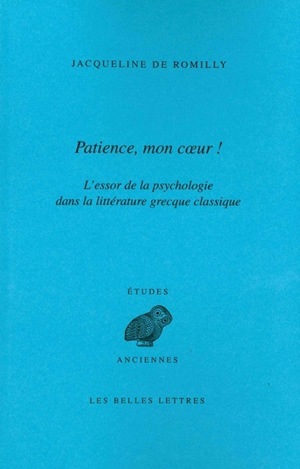 Patience, mon cœur !, L'essor de la psychologie dans la littérature grecque classique (9782251326269-front-cover)