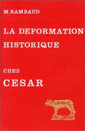 L' Art de la déformation historique dans le Commentaires de César (9782251328270-front-cover)