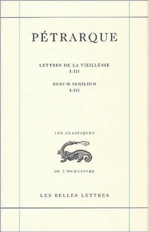 Lettres de la vieillesse. Tome I, Livres I-III / Rerum senilium, Libri I-III (9782251344669-front-cover)