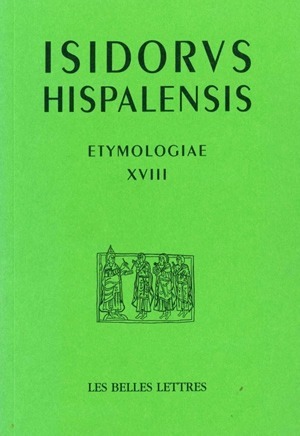 Etymologias Libro XVIII, De la guerra y los juegos (9782251336435-front-cover)