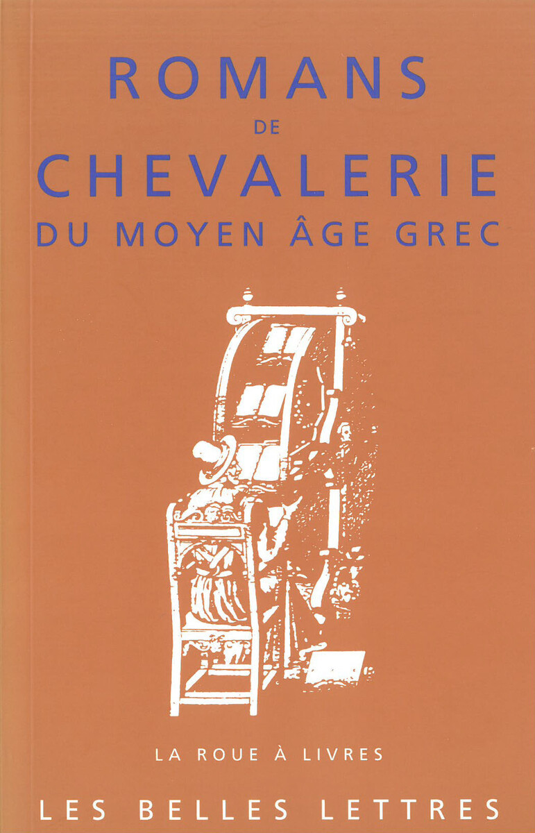 Romans de chevalerie du Moyen-Âge grec (9782251339498-front-cover)