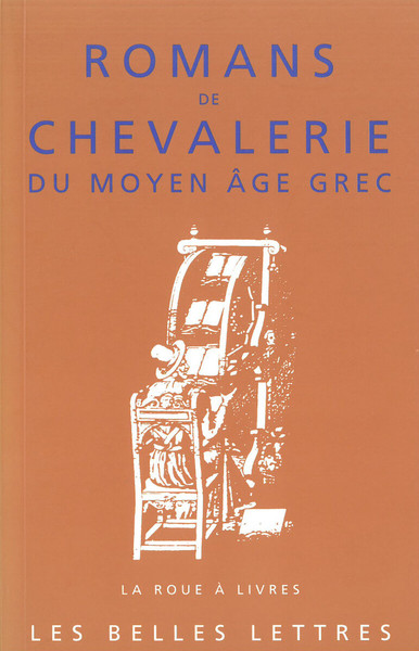 Romans de chevalerie du Moyen-Âge grec (9782251339498-front-cover)