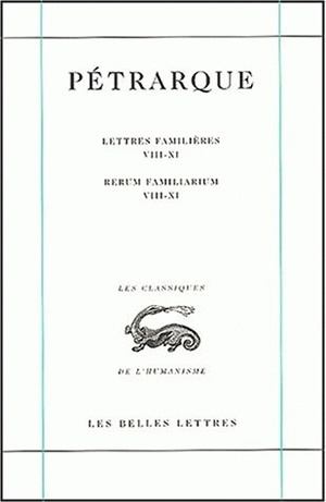 Lettres familières. Tome III : Livres VIII-XI / Rerum Familiarium. Libri VIII-XI (9782251344690-front-cover)