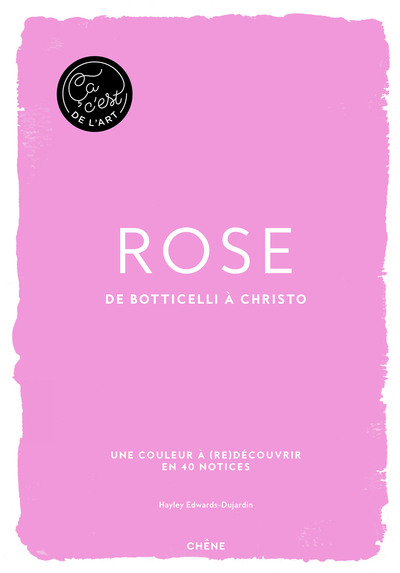 Rose - - Ça, c'est de l'art, De Botticelli à Christo (9782812320989-front-cover)