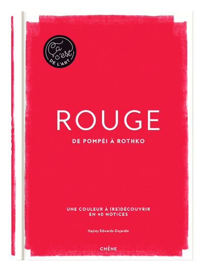 Rouge - Ça, c'est de l'art, De Pompéi à Rothko (9782812320927-front-cover)