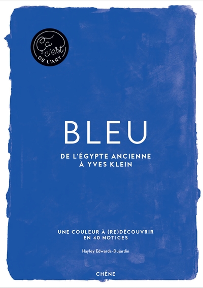 Bleu - Ça, c'est de l'art, De l'Egypte ancienne à Yves Klein (9782812319846-front-cover)