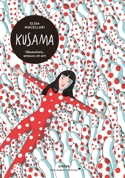 Kusama, Obsessions, amours et art (9782812320576-front-cover)