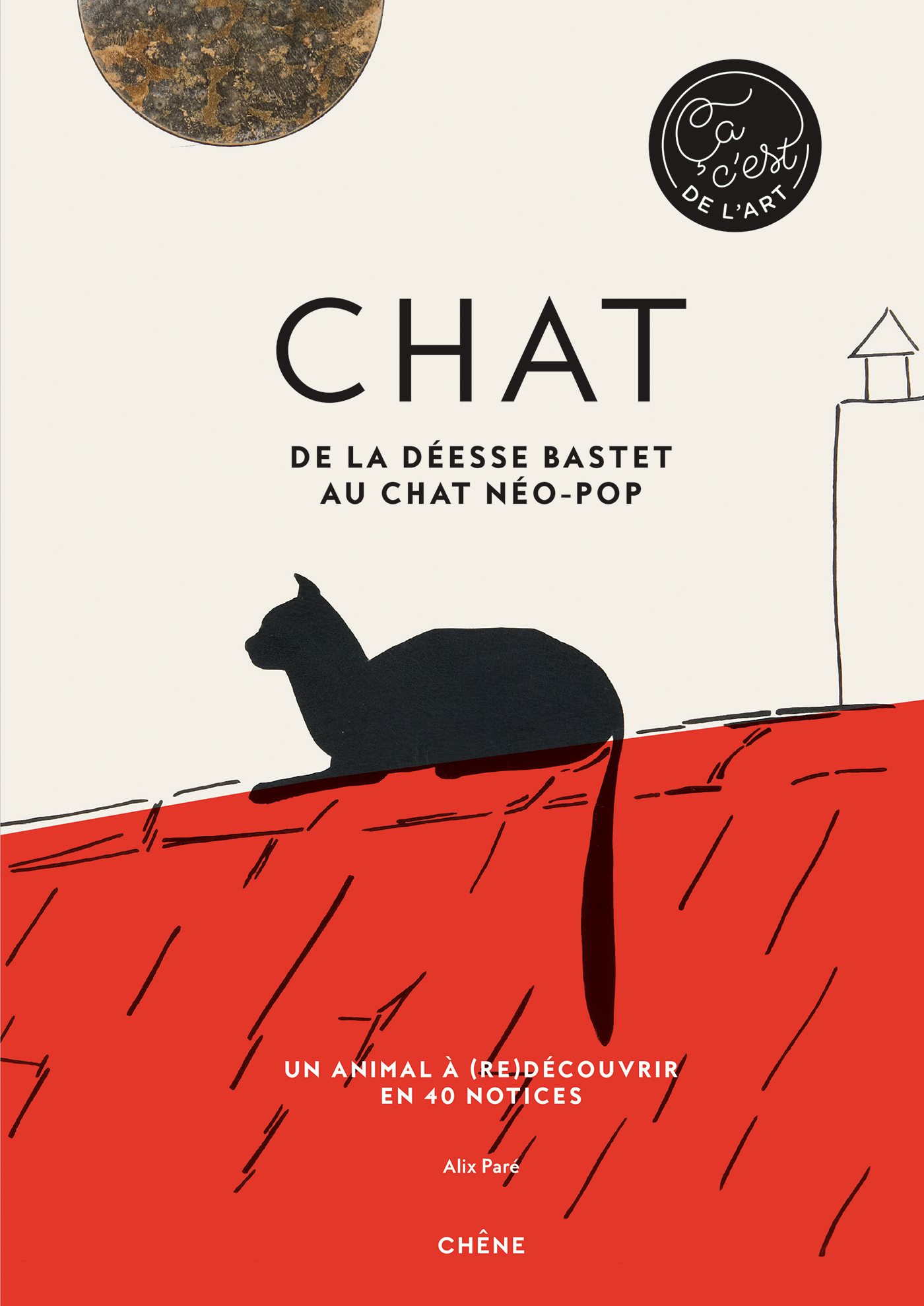 Chat - De la déesse Bastet au chat néo-pop, Un animal à (re)découvrir en 40 notices (9782812320569-front-cover)